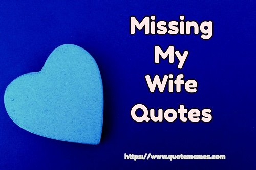Missing My Wife Quotes