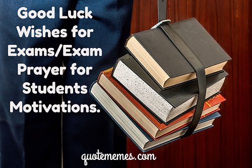 Good Luck Wishes For Exams Exam Prayer For Students Motivations
