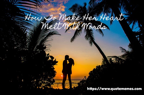 Melt Her Heart Text Archives Quote Memes