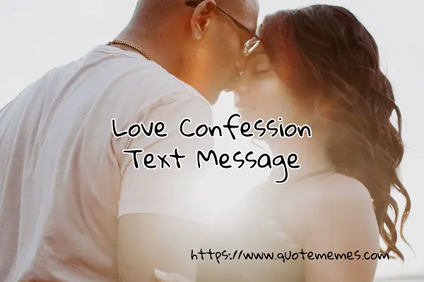 Love Confession Text Message for Her/Him